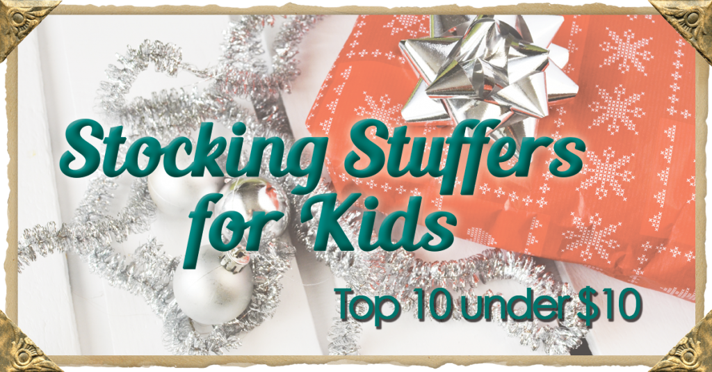 Best Stocking Stuffers for Kids under $10